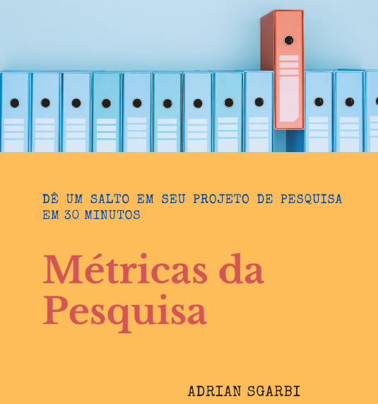 Métricas da Pesquisa (Dê um salto em seu projeto de pesquisa em 30 minutos)